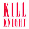 KILL KNIGHT